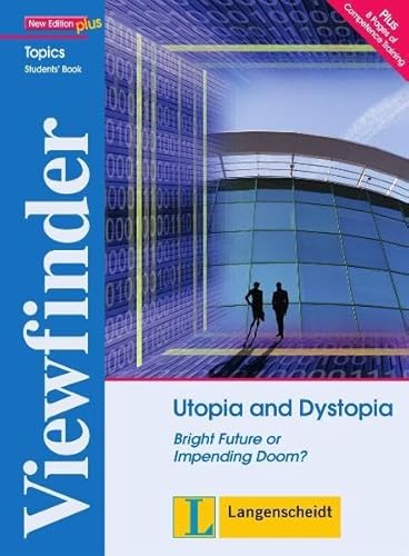 Viewfinder Topics. Utopia and Dystopia. Students' Book: Bright Future or Impending Doom?