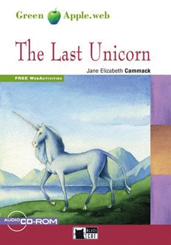 Imagen de archivo de The Last Unicorn - Buch mit Audio-CD-ROM und Web Activities (Black Cat Green Apple - Step 1) a la venta por medimops