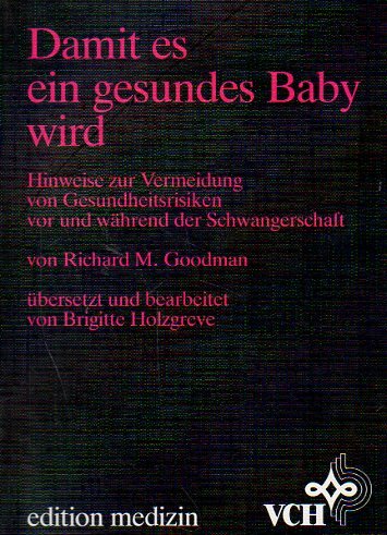 Stock image for Damit es ein gesundes Baby wird Hinweise zur Vermeidung von Gesundheitsrisiken vor und whrend der Schwangerschaft for sale by Antiquariat Smock