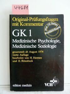 GK 1 - Medizinische Psychologie - Medizinische Soziologie. Original-Prüfungsfragen mit Kommentar ...