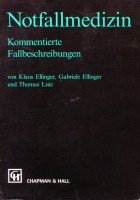 Imagen de archivo de Notfallmedizin. Kommentierte Fallbeschreibungen a la venta por Versandantiquariat Felix Mcke