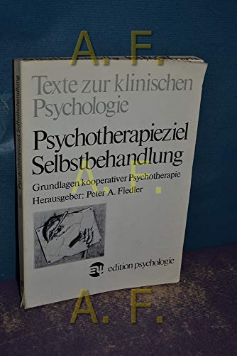 9783527160013: Psychotherapieziel Selbstbehandlung. Grundlagen kooperativer Psychotherapie.