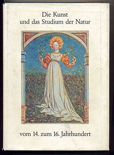 Stock image for Die Kunst und das Studium der Natur vom 14. zum 16. Jahrhundert for sale by Antiquariaat Schot