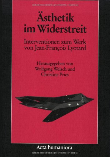 Ästhetik im Widerstreit : Interventionen zum Werk von Jean-François Lyotard. hrsg. von Wolfgang W...
