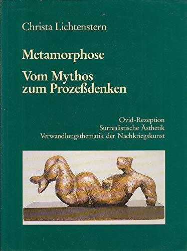 9783527177646: Metamorphose - Vom Mythos Zum Prozessdenken - Ovid-Rezeption - Surrealistische Aesthetik - Verwandlungsthematik Der Nachkriegskunst (Vol 2)