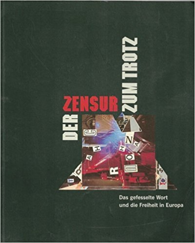 9783527178261: Der Zensur Zum Trotz: Das Gefesselte Wort Und Die Freiheit in Europa (Acta Humaniora: Ausstellungskataloge Der Herzog August Bibliothek S.)