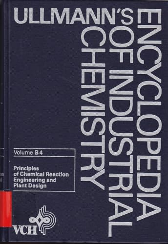 Stock image for Principles of Chemical Reaction Engineering and Plant Design, Volume B4, Ullmann*s Encyclopedia of Industrial Chemistry, 5th Edition for sale by Mispah books