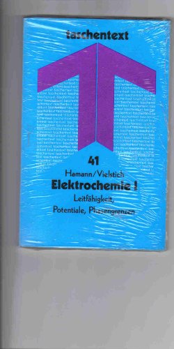 Elektrochemie Leitfähigkeit, Potentiale, Phasengrenzen - Hamann, Carl H und Wolf Vielstich