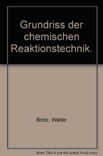 Stock image for Grundriss der chemischen Reaktionstechnik for sale by Book Bear