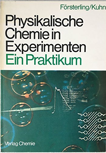 Imagen de archivo de Physikalische Chemie in Experimenten. Ein Praktikum. a la venta por medimops