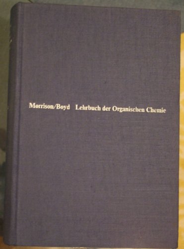 Lehrbuch der organischen Chemie. - Morrison, Robert T. Boyd, Robert N.