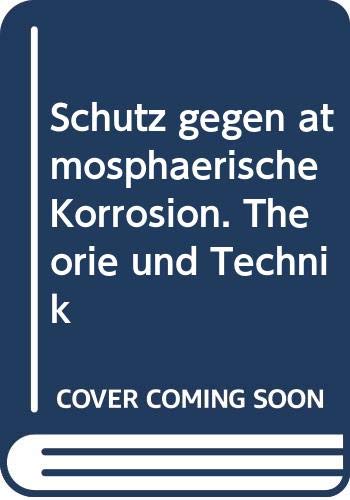 Stock image for Schutz gegen atmosphrische Korrosion : Theorie u. Technik; [mit 21 Tab.] / Karel Barto? for sale by Antiquariat Bookfarm