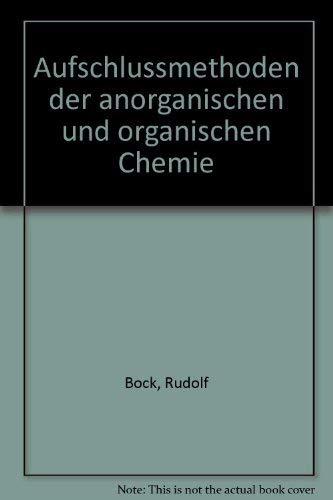 Aufschlussmethoden der anorganischen und organischen Chemie : [mit 75 Tab.].