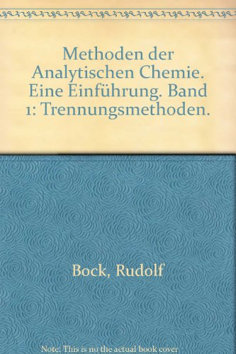 Beispielbild fr Methoden der analytischen Chemie. Eine Einfu?hrung. Band 1: Trennungsmethoden zum Verkauf von Versandantiquariat Christoph Gro