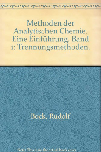 Stock image for Methoden der analytischen Chemie. Eine Einfu?hrung. Band 1: Trennungsmethoden for sale by Versandantiquariat Christoph Gro