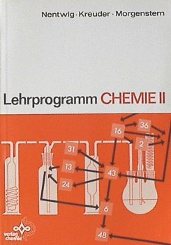 Lehrprogramm Chemie II. 8 Programme Allgemeine Chemie, 17 Programme Organische Chemie. Mit 57 Abbildungen. - Joachim Kreuder, Manfred. Morgenstern, Karl Nentwig