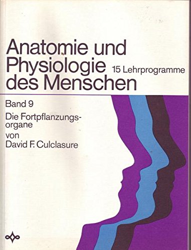 Anatomie und Physiologie des Menschen - Band 9 - Die Fortpflanzungsorgane ( broschiert ) - Anatomie und Physiologie des Menschen Band 9 Die, Fortpflanzungsorgane