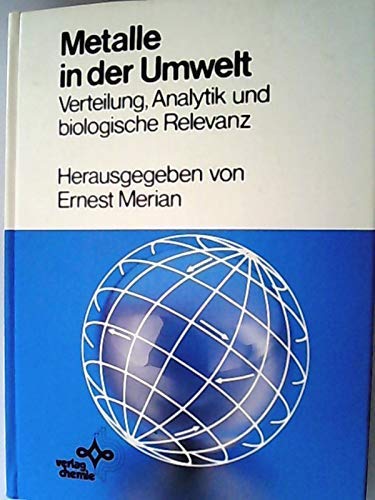 Metalle in der Umwelt. Verteilung, Analytik und biologische Relevanz