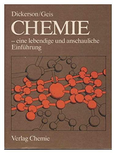 Chemie. Eine lebendige und anschauliche EinfÃ¼hrung (German Edition) (9783527258673) by Dickerson, Richard E.; Geis, Irving