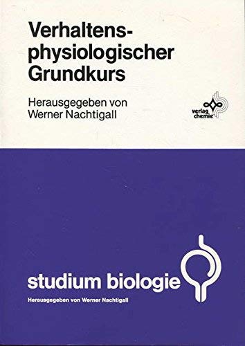 Imagen de archivo de Verhaltensphysiologischer Grundkurs (studium biologie) a la venta por Versandantiquariat Felix Mcke