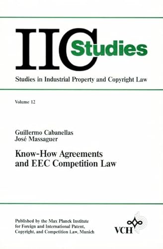 Stock image for Know how agreements and EEC competition law. Jos Massaguer. [Publ. by the Max Planck Institute for Foreign and International Patent, Copyright, and Competition Law, Munich], IIC studies for sale by NEPO UG