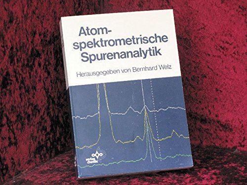 Stock image for Atomspektrometrische Spurenanalytik. Vortrge beim Kolloquium "Spurenanalytik mit Atomspektroskopie" in Konstanz, 7. bis 9. April 1981 for sale by Versandantiquariat Christoph Gro