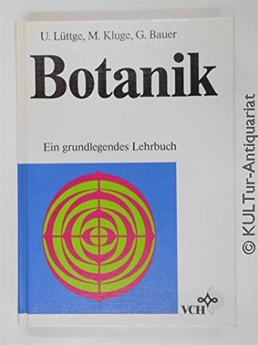 Botanik. Ein grundlegendes Lehrbuch. - Lüttge, Ulrich, M. Kluge und G. Bauer