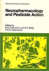 Stock image for Neuropharmacology and Pesticide Action : Molecular Basis of Biological Activity with Applications in Neurotoxicity and Pest Control for sale by Webbooks, Wigtown