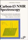 Stock image for Carbon-13 NMR Spectroscopy: High Resolution Methods and Applications in Organic Chemistry and Biochemistry for sale by medimops