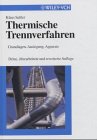 9783527267279: Thermische Trennverfahren. Grundlagen, Auslegung, Apparate