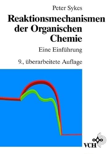 Stock image for Reaktionsmechanismen der Organischen Chemie: Eine Einfhrung (German Edition) for sale by Irish Booksellers