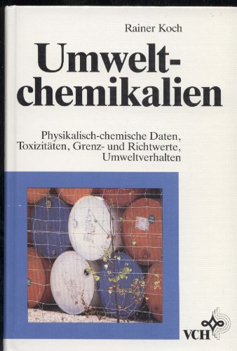 Stock image for Umweltchemikalien. Physikalisch-chemische Daten, Toxizitten, Grenz- und Richtwerte, Umweltverhalten for sale by medimops