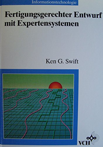 Stock image for Fertigungsgerechter Entwurf mit Expertensystemen. ; Informationstechnologie for sale by Antiquariat Knacke