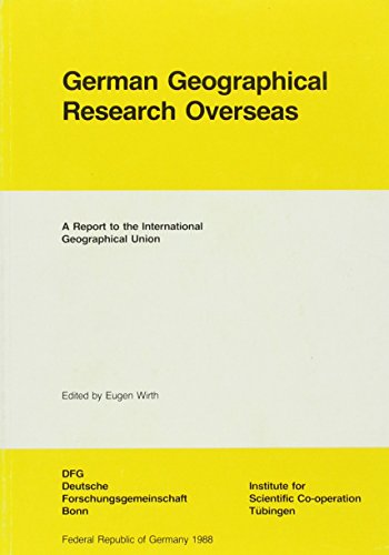 German Geographical Research Overseas : A Report to the International Geographical Union
