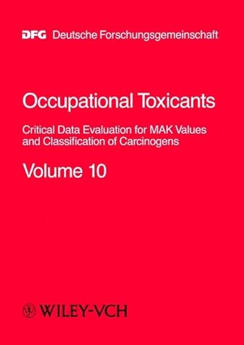 Imagen de archivo de OCCUPATIONAL TOXICANTS: V. 10: CRITICAL DATA EVALUATION FOR MAK VALUES AND CLASSIFICATION OF CARCINOGENS (THE MAK "COLLECTION FOR OCCUPATIONAL HEALTH . PART I: MAK VALUE DOCUMENTATIONS (DFG)) a la venta por Basi6 International