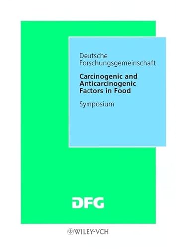 Carcinogenic and Anticarcinogenic Factors in Food: Symposium Deutsche Forschungsgemeinschaft