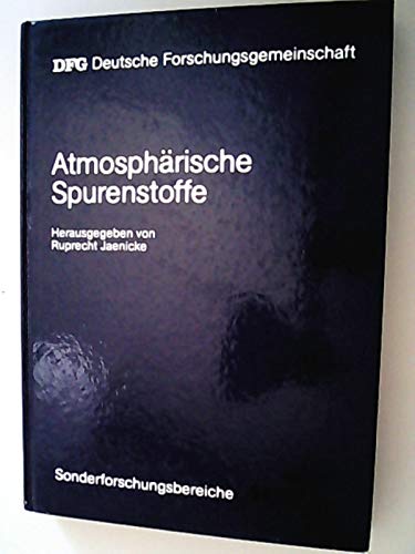 Imagen de archivo de Atmosphrische Spurenstoffe. Ergebnisse aus dem gleichnamigen Sonderforschungsbereich, Johann Wolfgang Goethe-Universitt Frankfurt, Johannes-Gutenberg-Universitt Mainz, Max-Planck-Institut fr Chemie, Mainz, 1970-1985 a la venta por Bernhard Kiewel Rare Books