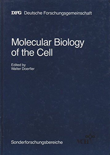 Molecular Biology of the Cell: Final Report of the Sonderforschungsbereich Molekularbiologie der Zelle, 1970-88 - Deutsche Forschungsgemeinschaft (DFG) und Walter Doerfler