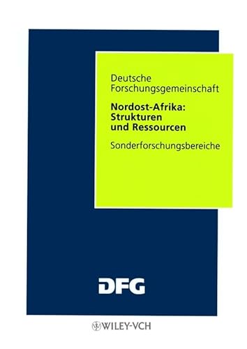 Nordost-Afrika: Strukturen und Ressourcen Ergebnisse aus dem Sonderforschungsbereich 