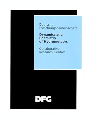 Imagen de archivo de Dynamics and Chemistry of Hydrometeors: Final Report of the Collaborative Research Centre 233 "Dynamik und Chemie der Meteore". Collaborative Research Centres a la venta por HPB-Red