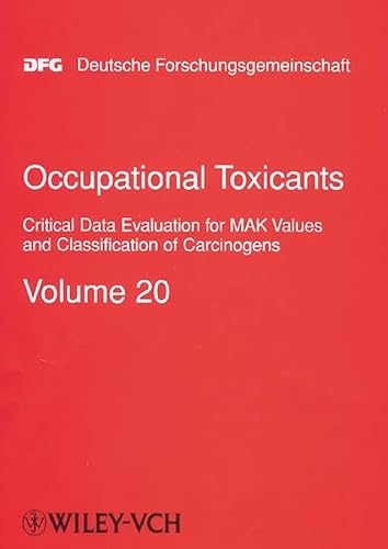 Stock image for Occupational Toxicants: Critical Data Evaluation for MAK Values and Classification of Carcinogens, Volume 20 (The MAK-Collection for Occupational . Part I: MAK Value Documentations (DFG)) for sale by Bookmonger.Ltd