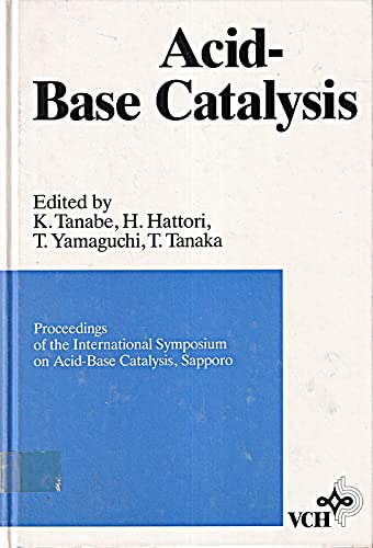 Stock image for Acid-Base Catalysis: Proceedings of the International Symposium on Acid-Base Catalysis : Sapporo, November 28-December 1, 1988 for sale by Mispah books