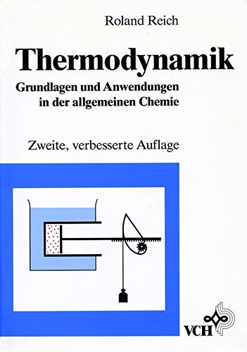 Thermodynamik: Grundlagen und Anwendungen in der Allgemeinen Chemie Reich, Roland - Reich, Roland
