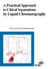 A Practical Approach to Chiral Separations by Liquid Chromatography