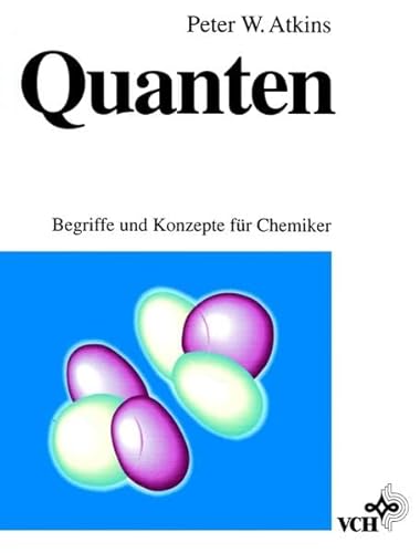 Quanten: Begriffe und Konzepte für Chemiker [Gebundene Ausgabe] Atkins, Peter W Chemiker Physikalische Chemie Quantenchemie - Peter W Atkins