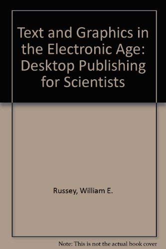 Imagen de archivo de Text and Graphics in the Electronic Age. Desktop Publishing for Scientists a la venta por Research Ink