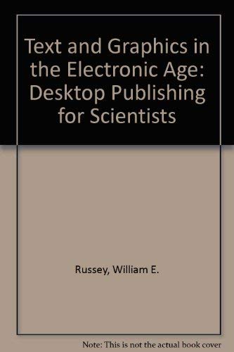 Stock image for Text and Graphics in the Electronic Age. Desktop Publishing for Scientists for sale by Research Ink
