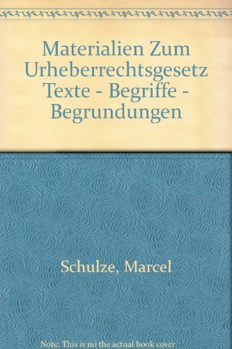 Beispielbild fr Materialien zum Urheberrechtsgesetz : Texte - Begriffe - Begrndungen. zum Verkauf von Martin Preu / Akademische Buchhandlung Woetzel