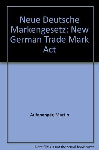 Beispielbild fr Markengesetz. The German Trade Mark Act of 1995: New German Trade Mark Act zum Verkauf von medimops