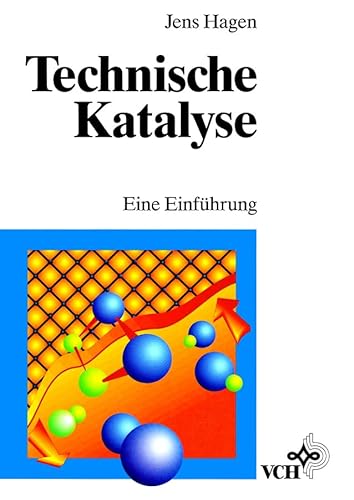 Technische Katalyse. Eine Einführung von Jens Hagen (Autor) - Jens Hagen (Autor)
